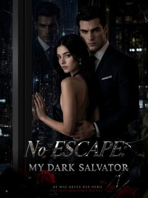 No Escape: My Dark Salvator
