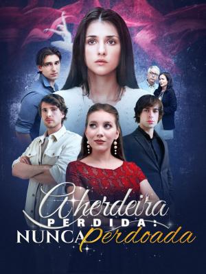 A Herdeira Perdida: Nunca Perdoada