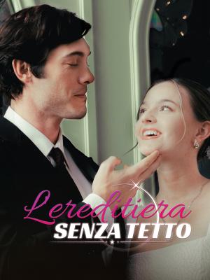 L'ereditiera Senza Tetto