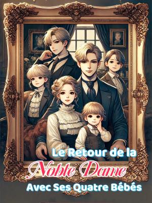 Le Retour de la Noble Dame Avec Ses Quatre Bébés