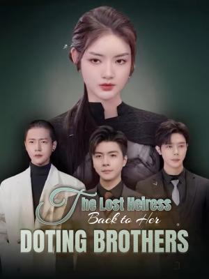 The Lost Heiress Back to Her Doting Brothers