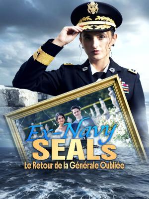 Ex-Navy SEALs :Le Retour de la Générale Oubliée