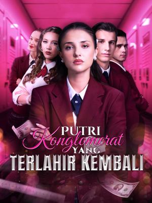 Putri Konglomerat Yang Terlahir Kembali