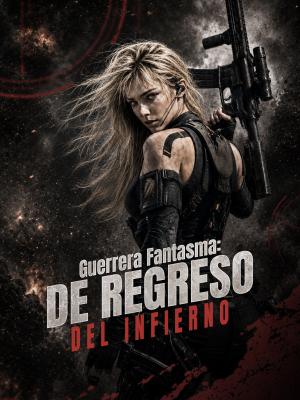 Guerrera Fantasma: De Regreso del Infierno
