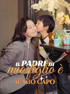 Il padre di mio figlio è il mio capo