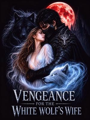 Vengeance for the White Wolf's Wife