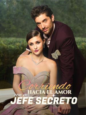 Corriendo hacia el amor con mi jefe secreto