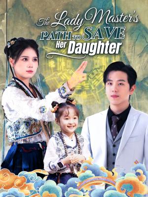 The Lady Master's Path to Save Her Daughter