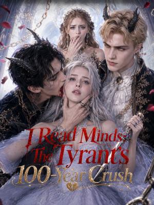 I Read Minds:The Tyrant's 100-Year Crush