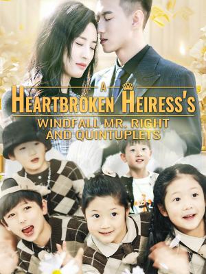 A Heartbroken Heiress's Windfall: Mr. Right And Quintuplets