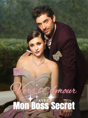 Vers l'Amour avec Mon Boss Secret