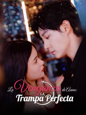 La Venganza de Anna: La Trampa Perfecta
