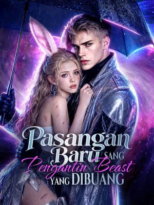 Pasangan Baru Sang Pengantin Beast yang Dibuang
