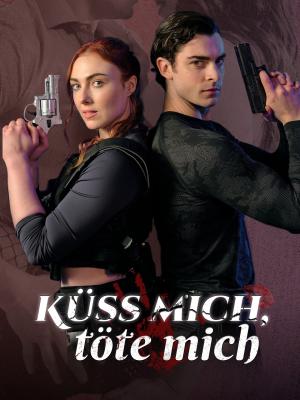 Küss mich, töte mich
