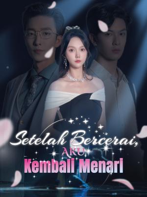 Setelah Bercerai, Aku Kembali Menari