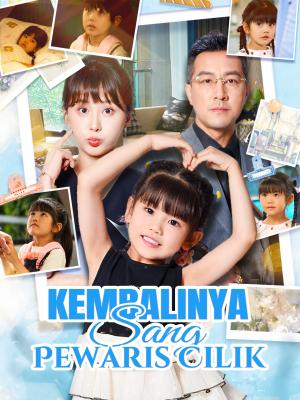 Kembalinya Sang Pewaris Cilik