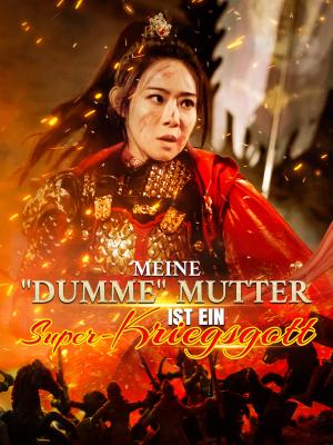 Meine "dumme" Mutter ist ein Super-Kriegsgott