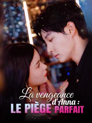 La vengeance d'Anna : le piège parfait