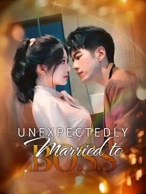 Unexpectedly Married to My Boss