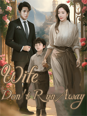 Wife, Don't Run Away