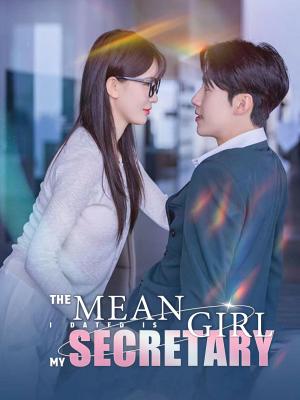 The Mean Girl I Dated Is My Secretary