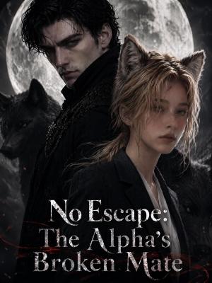 No Escape: The Alpha’s Broken Mate