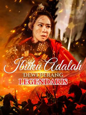 Ibuku Adalah Dewi Perang Legendaris