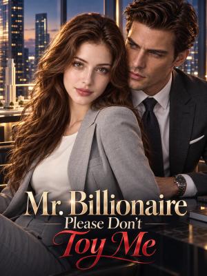 Mr. Billionaire Please Don't Toy Me
