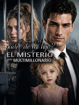 ¿Quién es el padre de mi hijo? El misterio del multimillonario