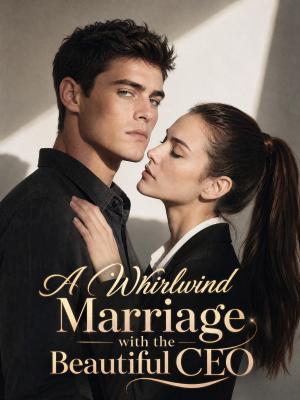 A Whirlwind Marriage with the Beautiful CEO