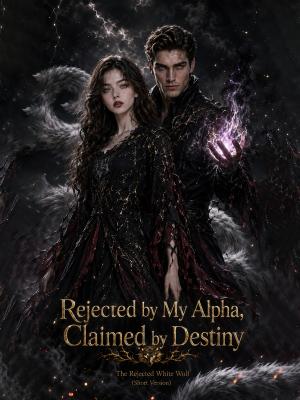 Rejected by My Alpha, Claimed by Destiny