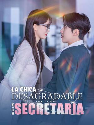 La Chica Desagradable con la que Salí es mi Secretaria