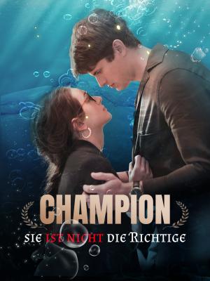 Champion, sie ist nicht die Richtige