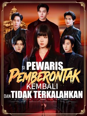 Si Pewaris Pemberontak Kembali dan Tidak Terkalahkan