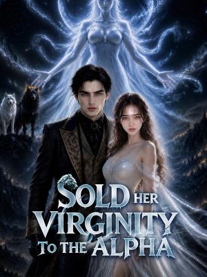 Sold Her Virginity To The Alpha