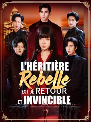 L’Héritière Rebelle est de Retour et Invincible