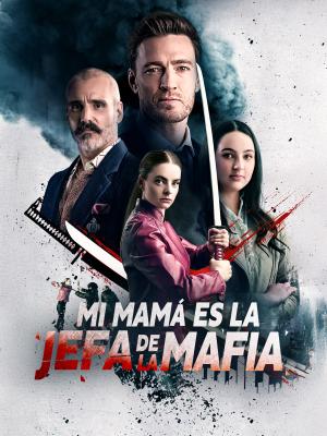 Mi mamá es la jefa de la mafia