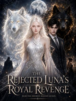 The Rejected Luna's Royal Revenge