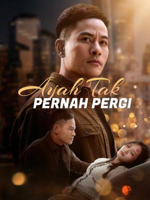 Ayah Tak Pernah Pergi
