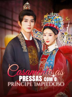 Casamento às Pressas com o Príncipe Impiedoso