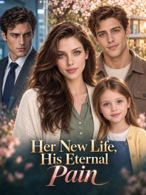 Her New Life, His Eternal Pain