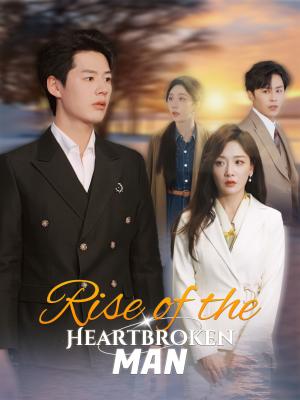 Rise of the Heartbroken Man