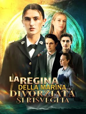 LA REGINA DELLA MARINA DIVORZIATA SI RISVEGLIA