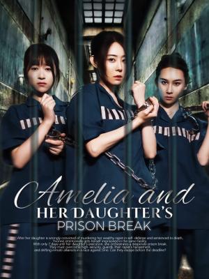 Amelia and Her Daughter’s Prison Break