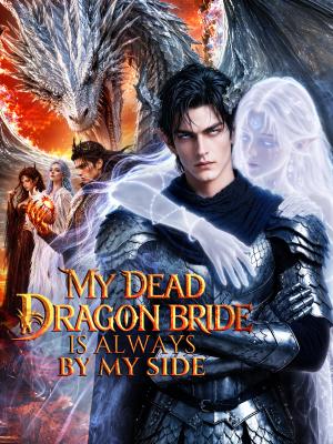 My Dead Dragon Bride is Always by My Side