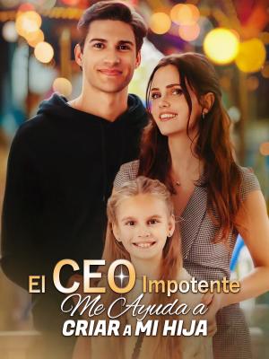 El CEO Impotente Me Ayuda a Criar a Mi Hija
