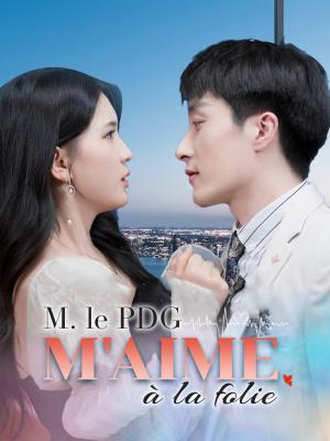 M. le PDG m'aime à la folie