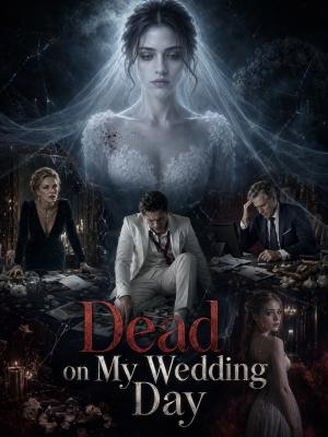 Dead on My Wedding Day