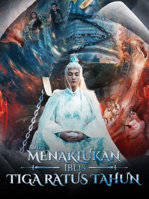 Aku Menaklukan Iblis Tiga Ratus Tahun