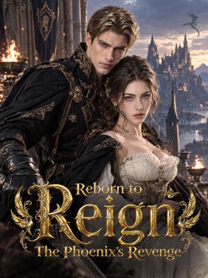  Reborn to Reign: The Phoenix's Revenge